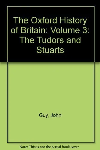 The Oxford History of Britain: v.3, Guy, John