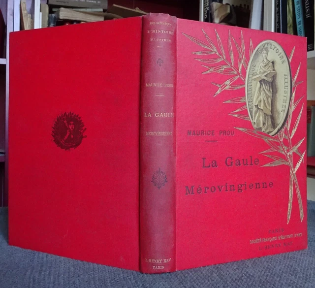 Maurice Prou – La Gaule Mérovingienne – Livre Ancien Moyen-Âge