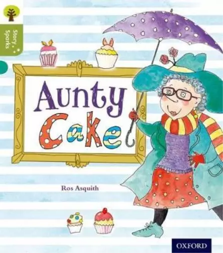 Ros Asquith Oxford Reading Tree Story Sparks: Oxford Level 7: Aunty Cake (Poche)