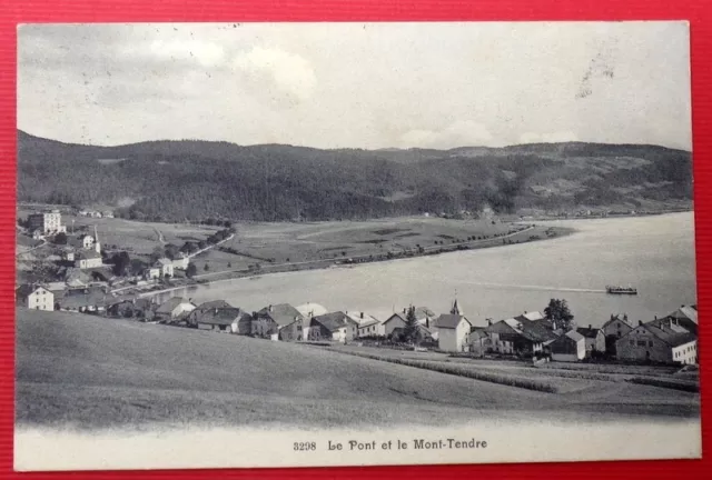 cpa suisse , LE PONT  et le mont tendre , voyagée 1911
