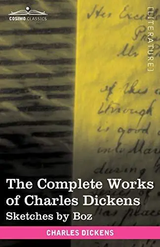The Complete Works of Charles Dickens (in 30 Volumes, Illustrated): Sketches<|