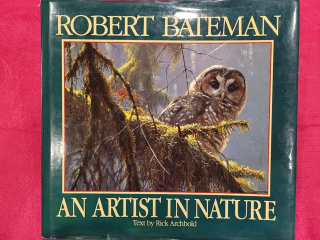 Robert Bateman: An Artist in Nature Rick Archbold and Robert Bateman 1990 DJ