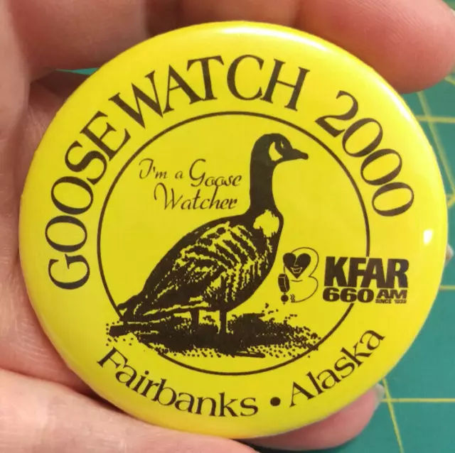 2000 KFAR Goosewatch Button I'm A Goose Watcher KFAR 660 AM Contest button 0128