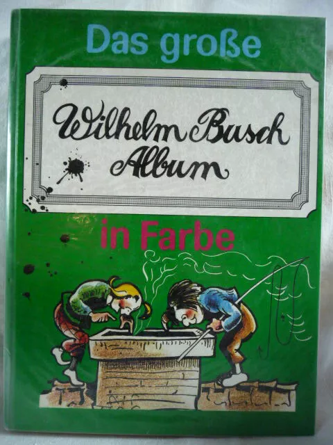 Das große Wilhelm Busch Album,  in Farbe,  Unipart Verlag, Stuttgart, 1980