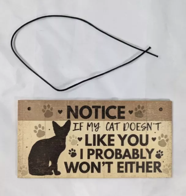 If my cat doesn't like you, I probably won't either - Painted Wood Sign