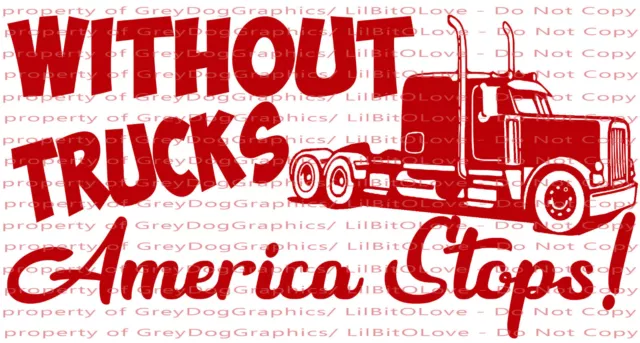 Without Trucks America Stops Vinyl Decal Trucker Semi Big Rig 18 Wheeler Sticker