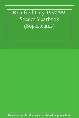 Bradford City 1998/99: Soccer Yearbook (Superteams)-