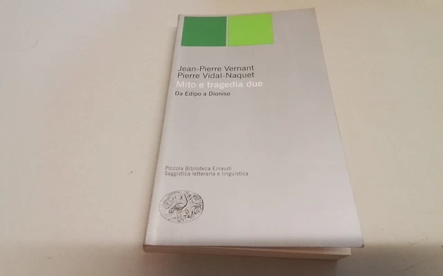 Vernant, Vidal-Naquet , Mito e tragedia due., Einaudi PBE, 2001, 15gn26 Vernant, Vidal-Naquet , Mito e tragedia due., Einaudi PBE, 2001, 15gn26