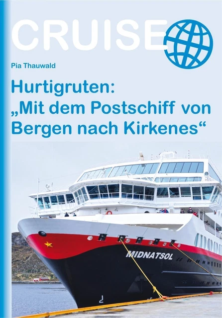 Hurtigruten: Mit dem Postschiff von Bergen nach Kirkenes | Pia Thauwald | Buch