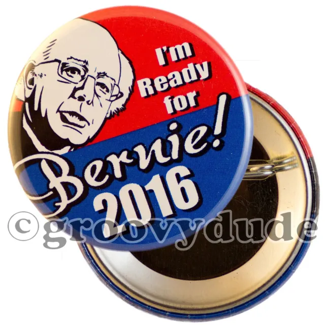 2016 I'm Ready for Bernie Sanders President 1-3/4" Campaign Pin Pinback Button
