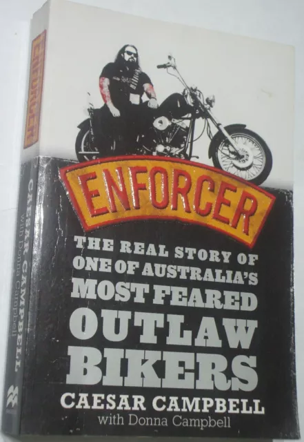 Enforcer - Australia's Most Feared Outlaw Bikers - Caesar/Donna Campbell Posted