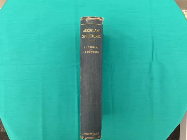 AEROPLANE STRUCTURES 1919 1st Ed A.J. Sutton Pippard, J. Laurence Pritchard