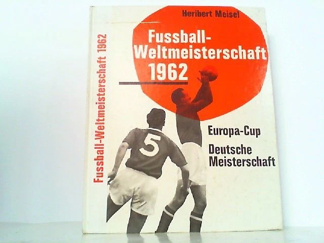 FUSSBALL 1962. FUSSBALLWELTMEISTERSCHAFT 1962. EuropaCup. Deutsche
