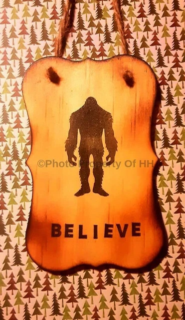 Sasquatch Bigfoot Believe Sign - Rustic Wooden Bigfoot Sign Novelty Collectible