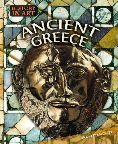 History In Art: Ancient Greece Hardback, Langley, Andrew, Good Condition, ISBN 9