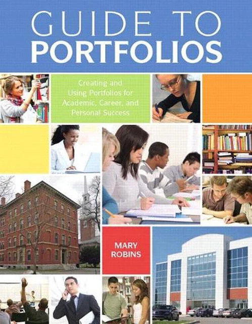 GUIDE TO PORTFOLIOS: Creating and Using Portfolios for Academic, Career ...