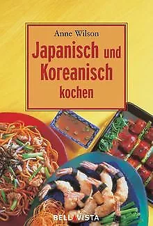 Japanisch und koreanisch Kochen von Wilson, Anne | Buch | Zustand gut