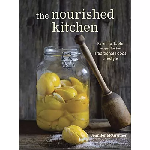 The Nourished Kitchen: Farm-to-table Recipes for the Tr - Paperback NEW McGruthe