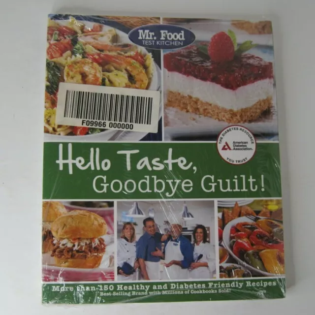 Mr. Food Test Kitchen's Hello Taste, Goodbye Guilt! Over 150 Healthy Recipes