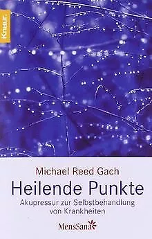 Heilende Punkte: Akupressur zur Selbstbehandlung von Kra... | Buch | Zustand gut