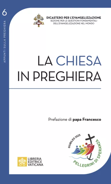 La Chiesa in preghiera - Dicastero per l'evangelizzazione (cur.); Monaci C...