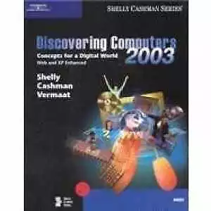 Discovering Computers 2003: Concepts for a Digital World, Brief (Shelly Cashman)