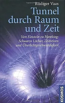 Tunnel durch Raum und Zeit: Von Einstein zu Hawking: Sch... | Buch | Zustand gut