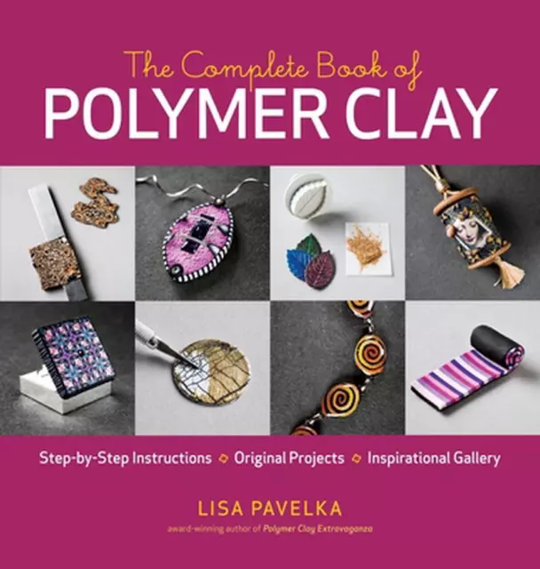 Libro de bolsillo The Complete Book of Polymer Clay de Lisa Pavelka (inglés)