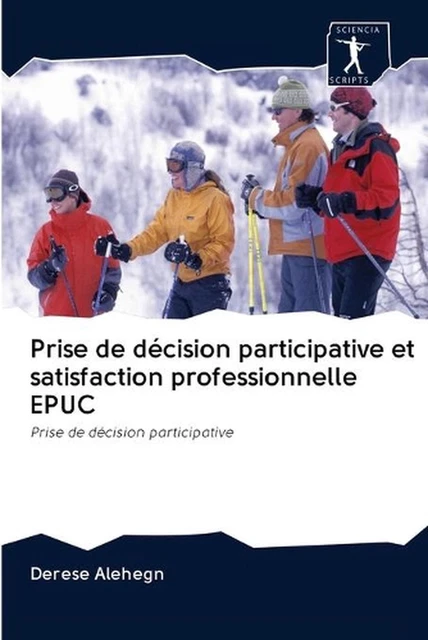 PRISE DE DCISION participative et satisfaction professionnelle EPUC by ...