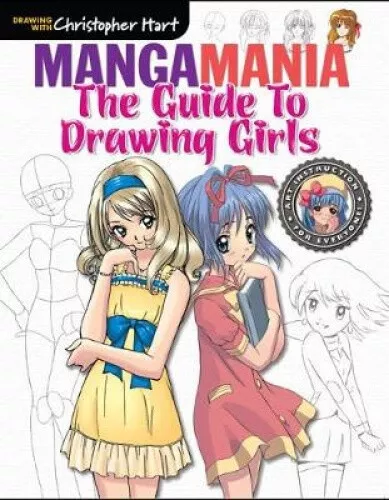 The Guide to Drawing Girls, (Manga Mania) by Hart, Christopher