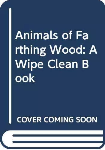 Animals of Farthing Wood: A Wipe Clean Book, Very Good Condition, , ISBN 0434975