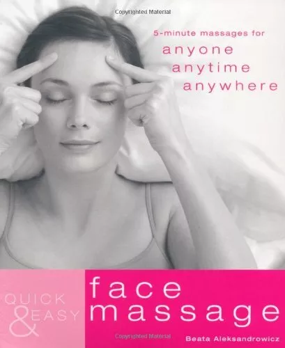 Quick and Easy Face Massage: 5-minute Massa... by Beata Aleksandrowicz Paperback