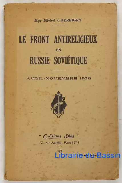 Le front antireligieux en Russie Soviétique avril-novembre 1929 d'Herbigny 1930