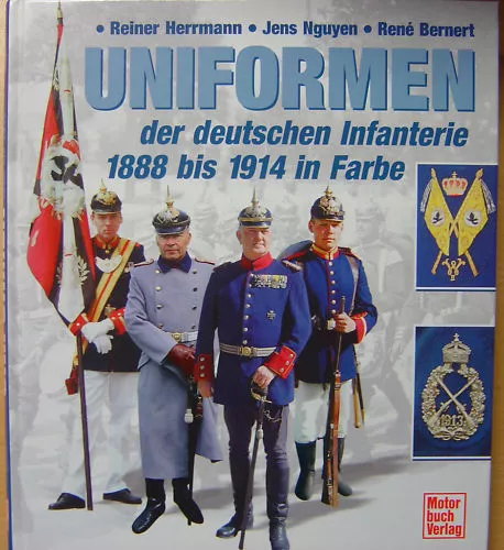 Uniformen der deutschen Infanterie 1888 bis 1914 in Farbe Ausrüstung Buch Book