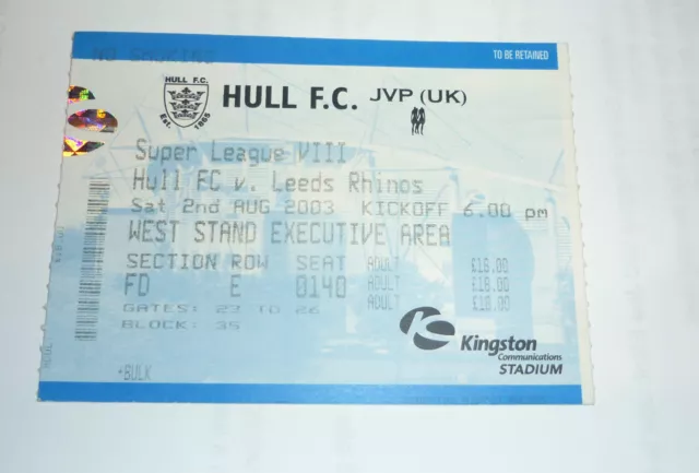 HULL F C v LEEDS RHINOS 2nd AUGUST 2003 TICKET