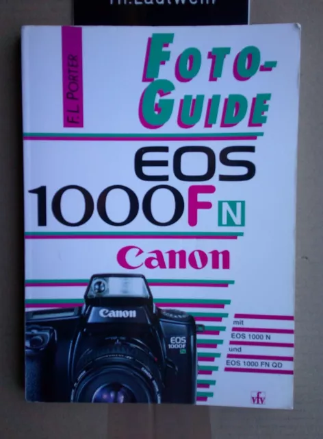 F.L. Porter: Photo Guide EOS FN Canon with EOS 1000 N and EOS FN QD, 1992, vfv