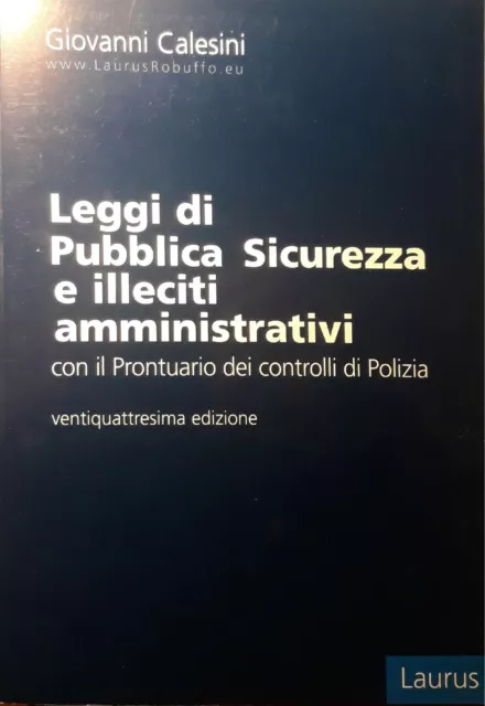 Leggi di pubblica sicurezza e illeciti amministrativi : con il prontuario dei c