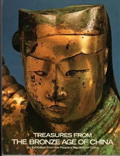 Treasures from the bronze age of China: An exhibition from the Peoples R - GOOD