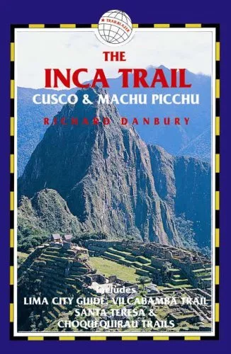 The Inca Trail Cusco and Machu Picchu (Inca Trail, Cusco & Machu Picchu: Inclu,