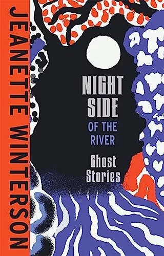 Jeanette Winterson Night Side of the River (Relié)