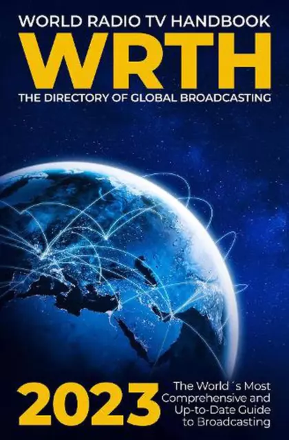 World Radio TV Handbook 2023: The Directory of Global Broadcasting by Radio Data