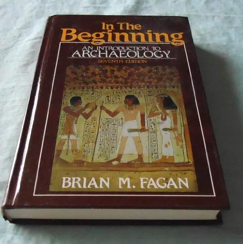 In the Beginning: Introduction to A..., Fagan, Brian M.