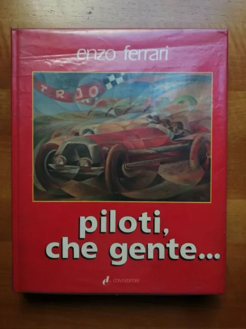 ENZO FERRARI PILOTI CHE GENTE...CONTI EDITORE 1985 terza edizione 