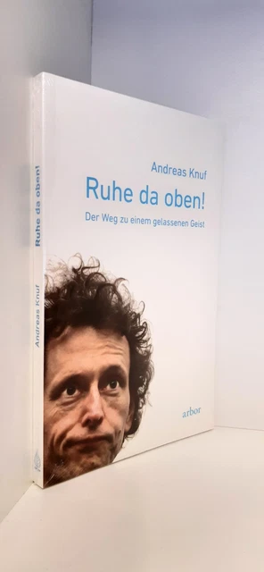 Knuf Ruhe da oben! Der Weg zu einem gelassenen Geist / Andreas Knuf