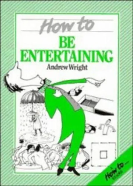 How to Be Entertaining Paperback Andrew Wright