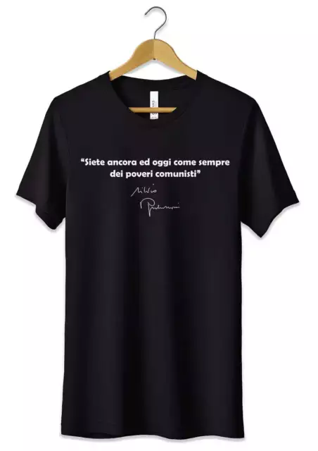 T-Shirt Maglietta Frase Berlusconi Poveri Comunisti Tshirt Divertente Unisex