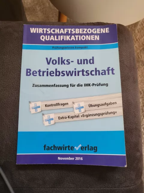 Wirtschaftsbezogene Qualifikationen: Volks- und Betriebswirtschaft: Zusammenfass