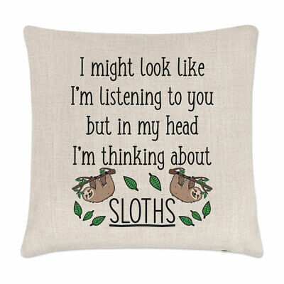 I Might Look Like I'm Listening To You Sloths Cushion Cover Pillow Crazy Lady