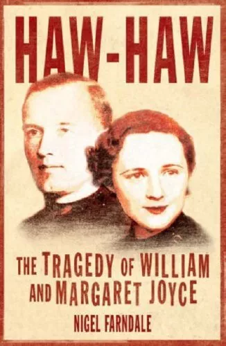 Haw-Haw: The Tragedy of William & Margaret Joyce:... by Farndale, Nigel Hardback