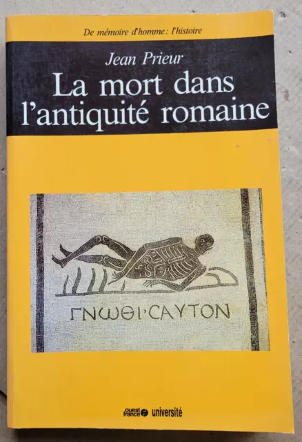 La mort dans l'antiquité romaine J PRIEUR éd Ouest-France